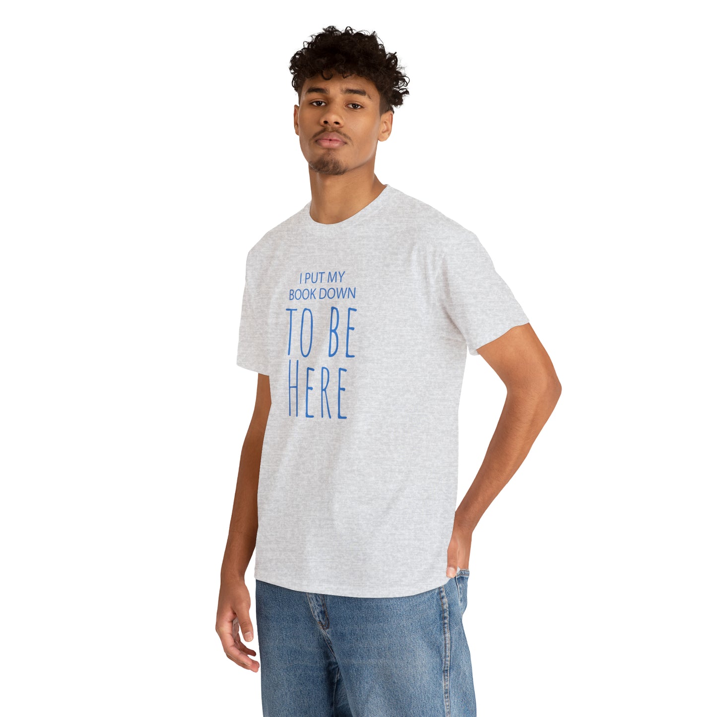 To Be Here - Cotton Tee