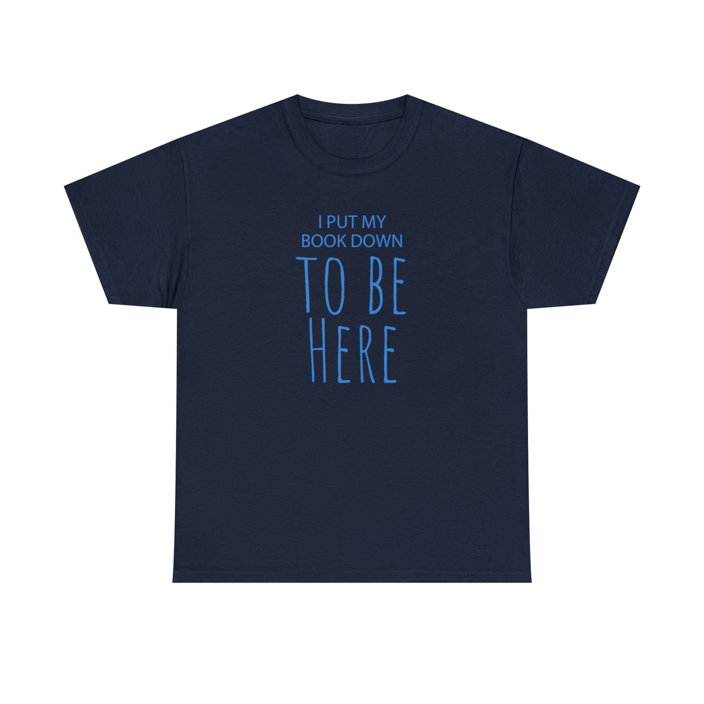 To Be Here - Cotton Tee