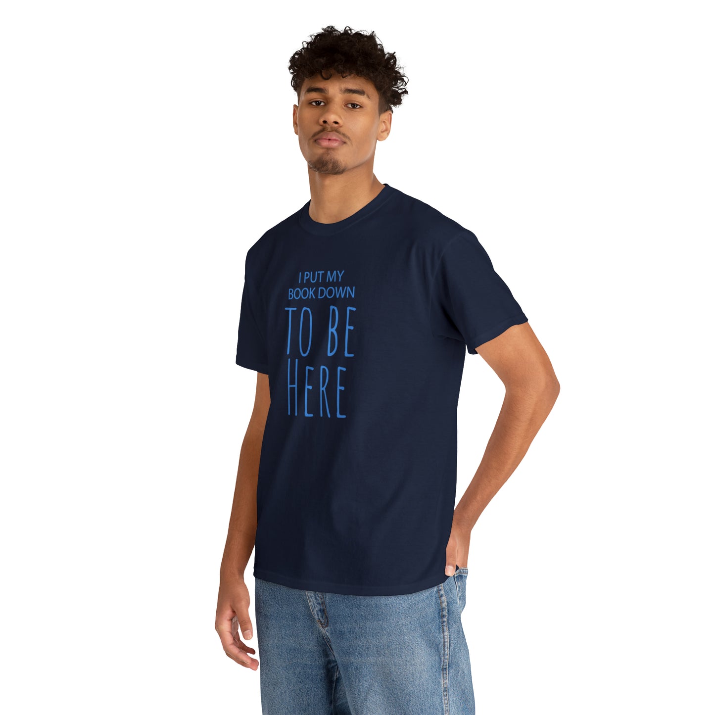To Be Here - Cotton Tee
