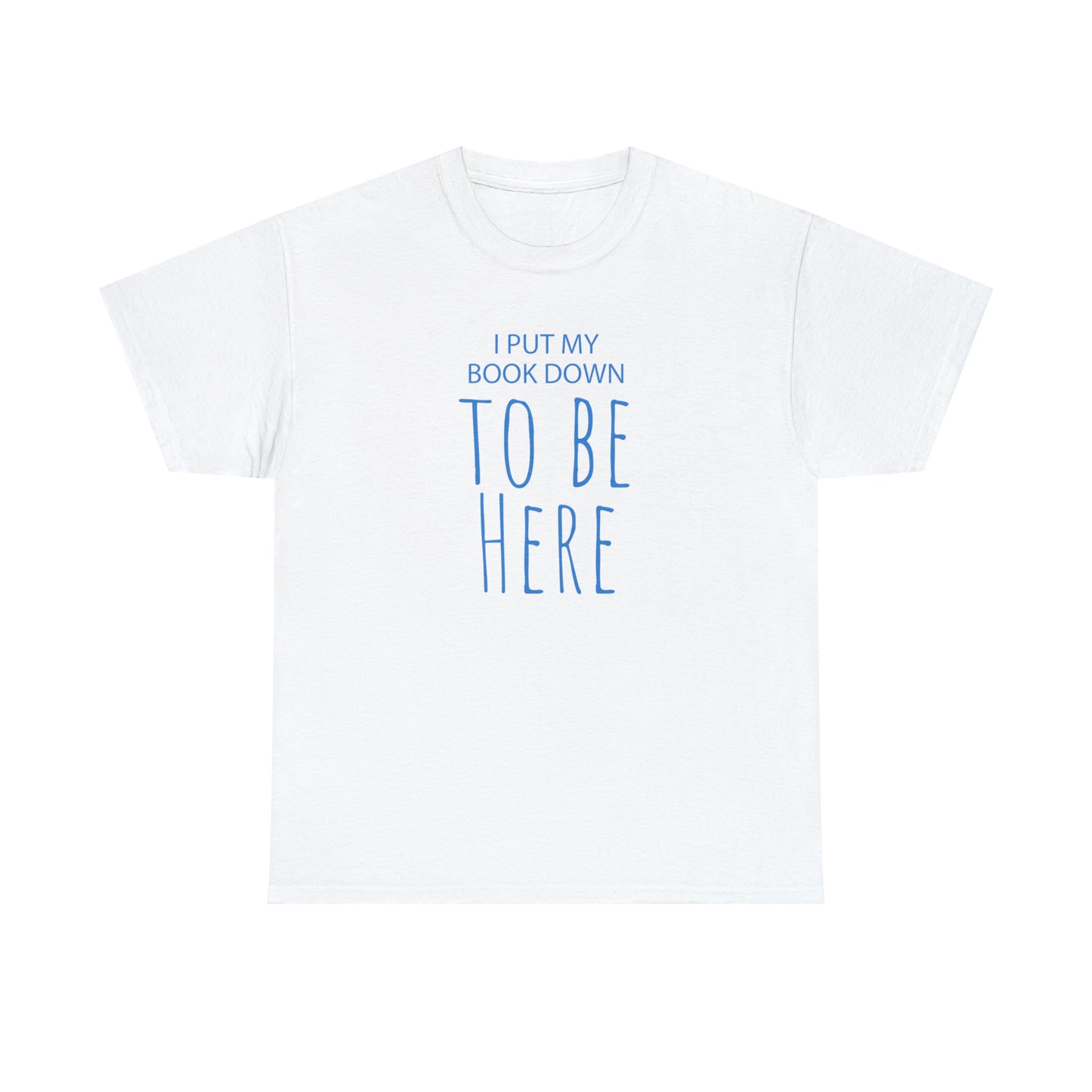 To Be Here - Cotton Tee