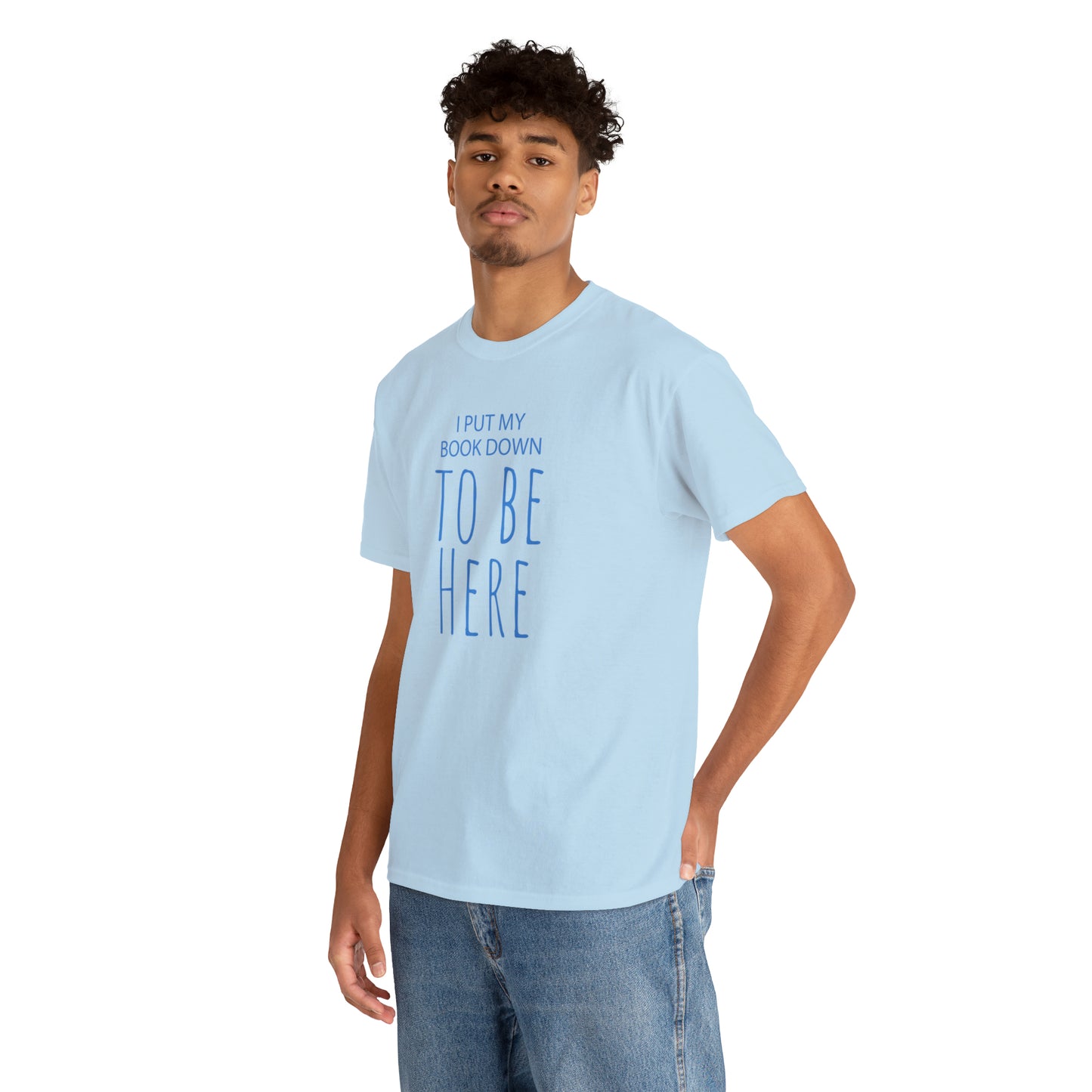 To Be Here - Cotton Tee