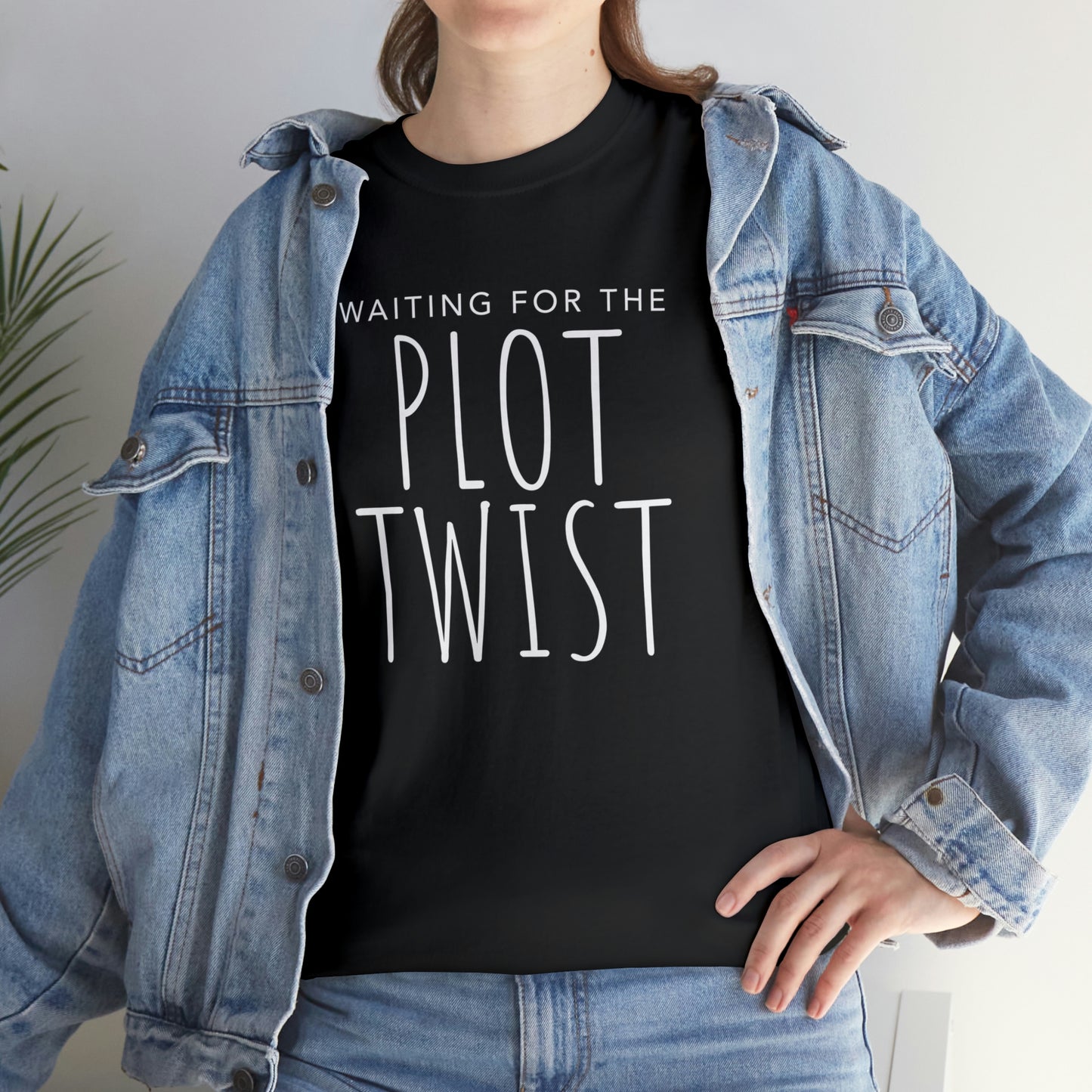 Waiting For The Plot Twist - Cotton Tee