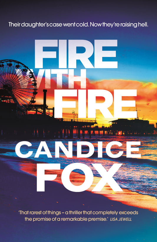 Fire With Fire by Candice Fox