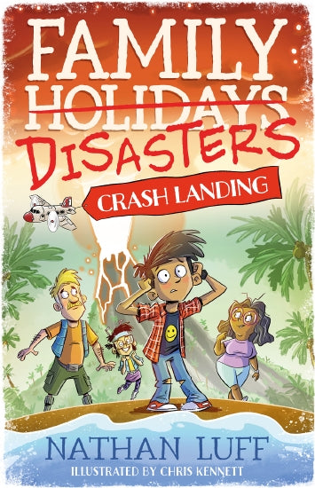 Family Disasters: Crash Landing by Nathan Luff and Chris Kennett