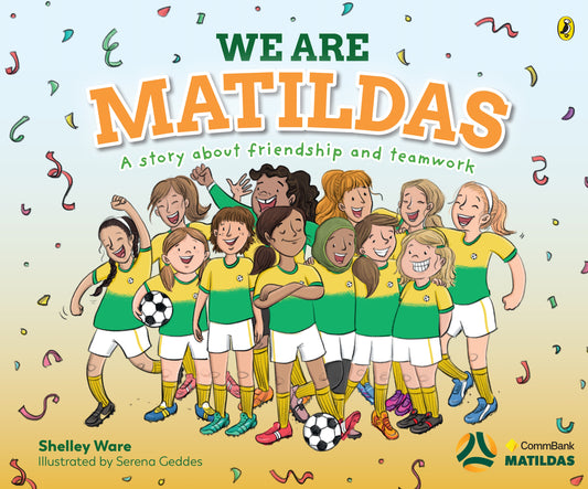 We Are Matildas by Shelley Ware and Serena Geddes