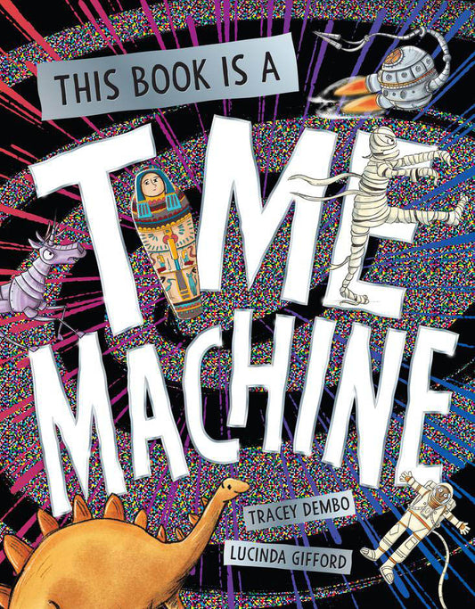 This Book is a Time Machine by Tracey Dembo and Lucinda Gifford