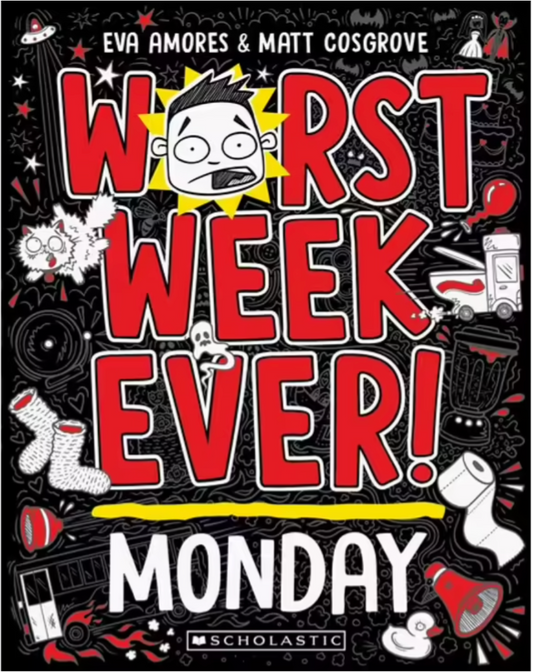 Worst Week Ever: Monday by Eva Amores and Matt Cosgrove
